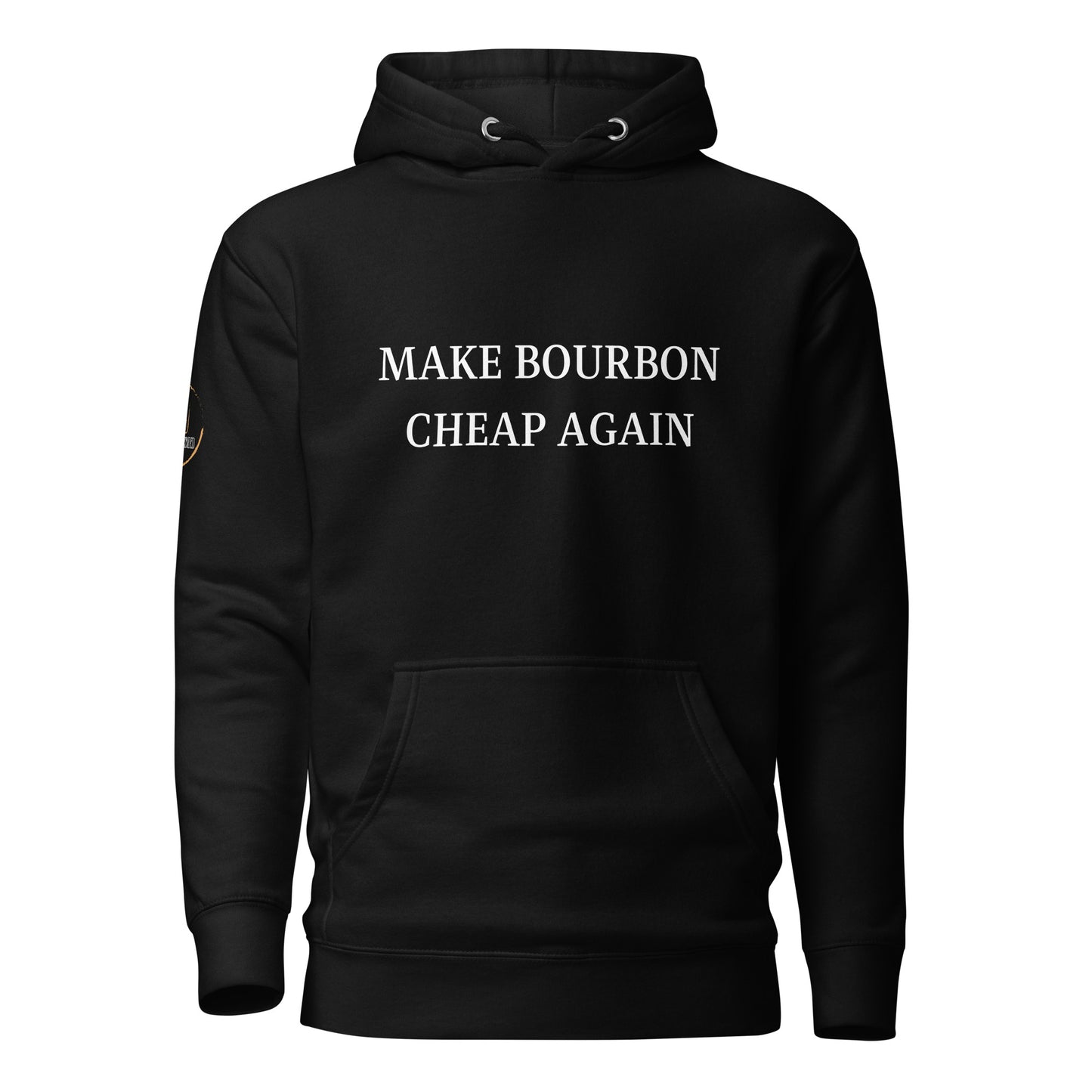 "Make Bourbon Cheap Again" Unisex Hoodie